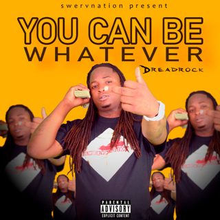 you can be whatever hip hop single dreadrock