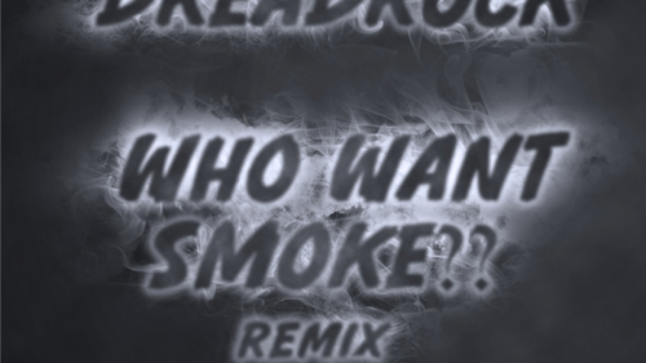 Dreadrock-rapper-drops-Who-Want-Smoke-remix